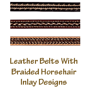 Leather belts with braided horsehair inlay designs by Wild West Braiding